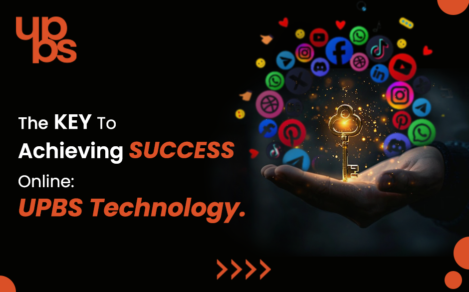 Key to Online Success: UPBS Technology