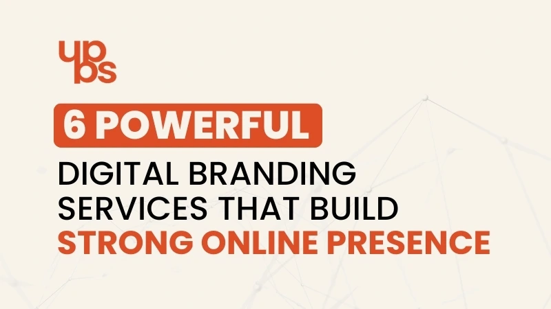 6 Powerful Digital Branding Services That Build Strong Online Presence